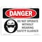 Signmission OSHA Danger, Do Not Operate W/O Safety Glasses, 10in X 7in Rigid Plastic, 10" W, 7" H, Landscape OS-DS-P-710-L-1163 - alternate 1
